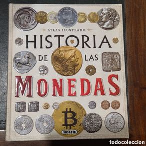 Libri: HISTORIA DE LAS MONEDAS ATLAS ILUSTRADO SUSAETA